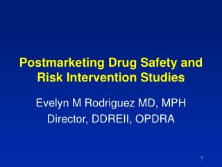 Postmarketing Drug Safety and Risk Intervention Studies
