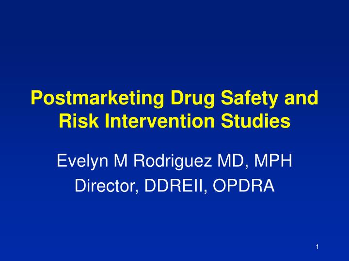 postmarketing drug safety and risk intervention studies