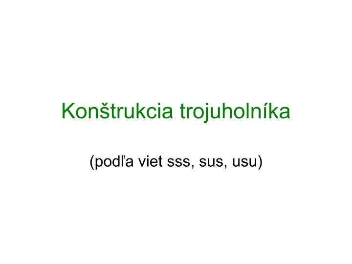 kon trukcia trojuholn ka