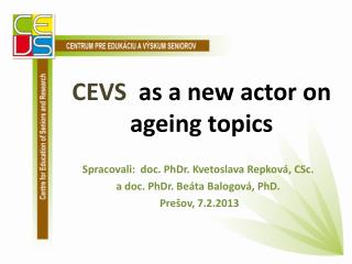 CEVS as a new actor on ageing topics