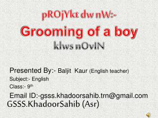 Presented By:- Baljit Kaur (English teacher)