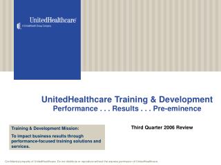 UnitedHealthcare Training &amp; Development Performance . . . Results . . . Pre-eminence