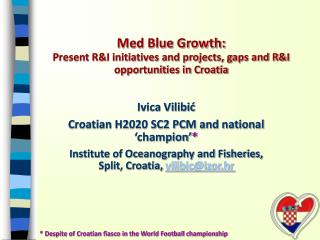 Med Blue Growth: Present R&amp;I initiatives and projects, gaps and R&amp;I opportunities in Croatia