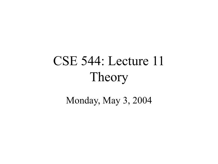 cse 544 lecture 11 theory