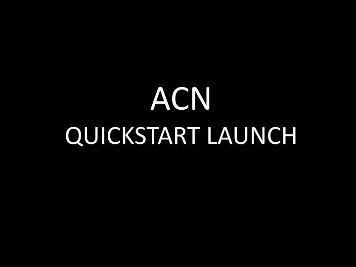 acn quickstart launch