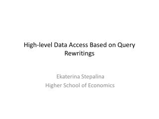 High-level Data Access Based on Query Rewritings