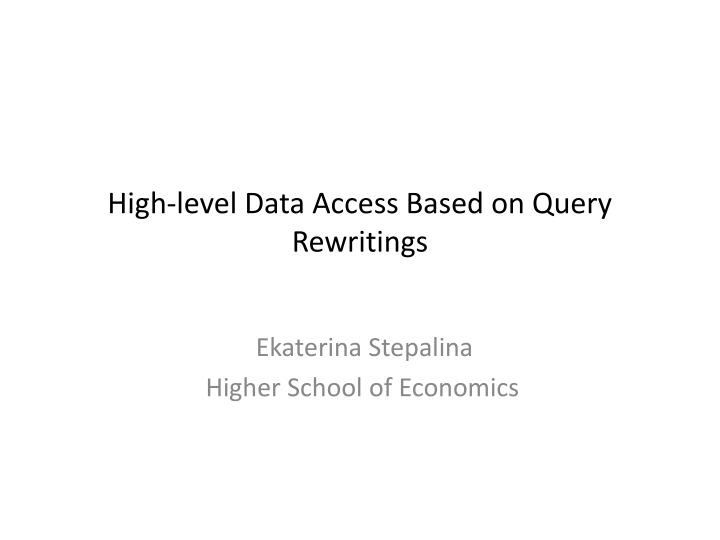 high level data access based on query rewritings
