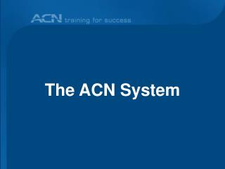 The ACN System
