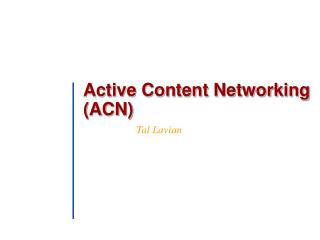Active Content Networking (ACN)
