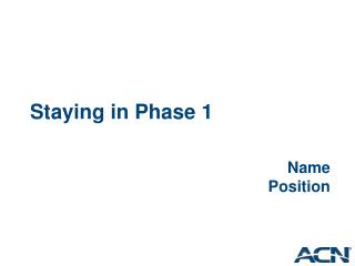 Staying in Phase 1