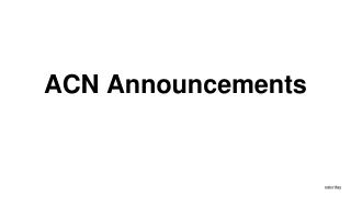 ACN Announcements