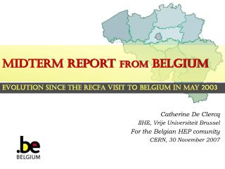 Midterm report from Belgium