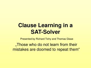 Clause Learning in a SAT -Solver