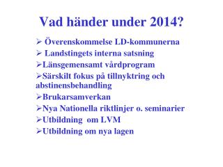 vad h nder under 2014