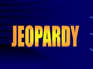 JEOPARDY