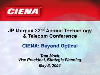 Tom Mock Vice President, Strategic Planning May 5, 2004