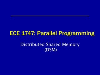 ECE 1747: Parallel Programming