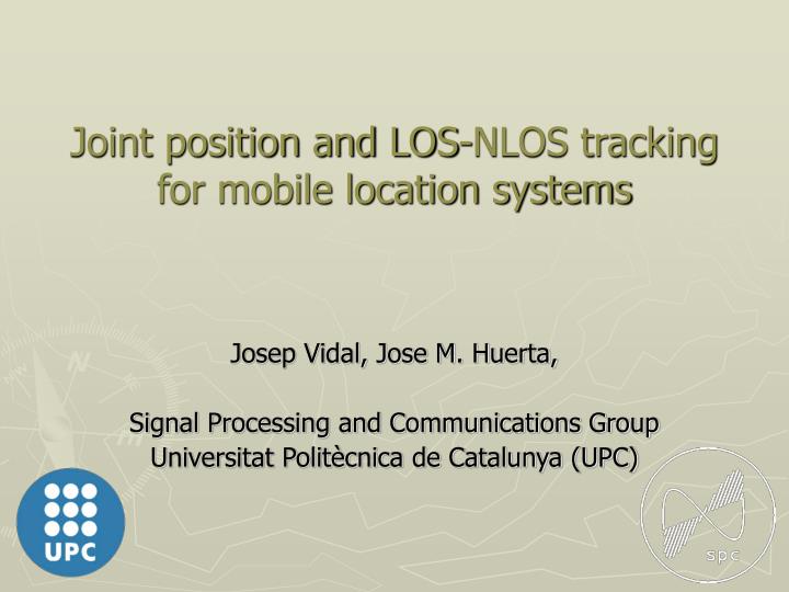 joint position and los nlos tracking for mobile location systems