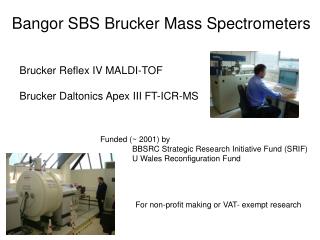 Bangor SBS Brucker Mass Spectrometers