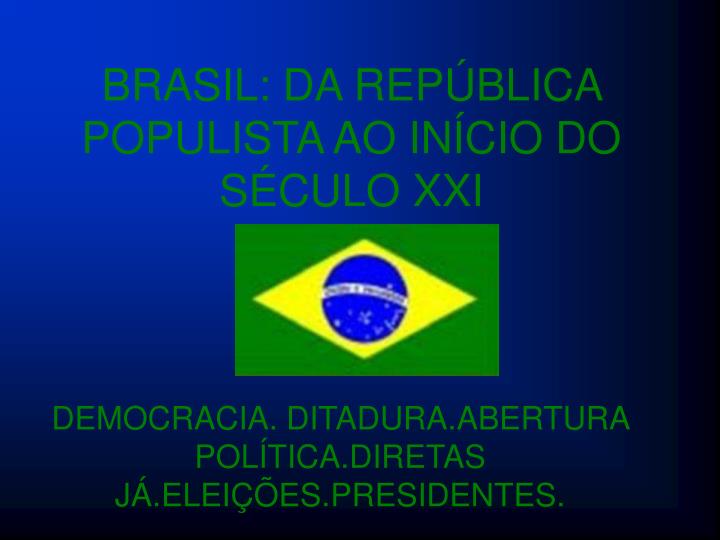 brasil da rep blica populista ao in cio do s culo xxi