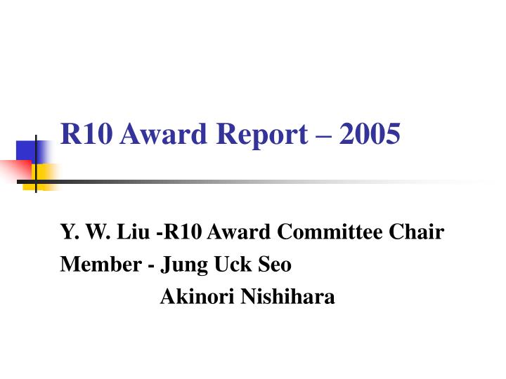 r10 award report 2005