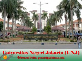 Universitas Negeri Jakarta (UNJ) Ge rard Polla: gerardp@binus