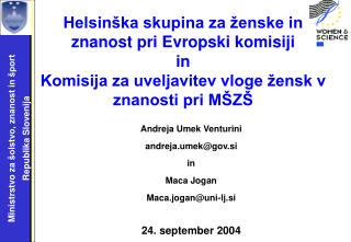Andreja Umek Venturini andreja.umek@gov.si in Maca Jogan Maca.jogan@uni-lj.si 24. september 2004