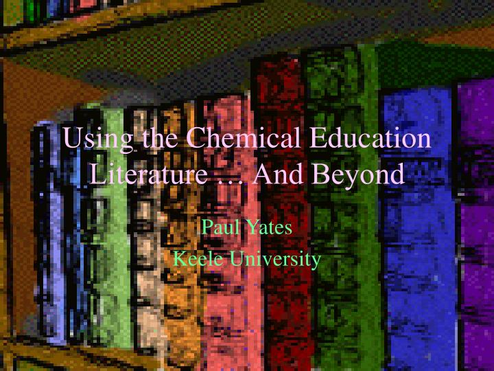 using the chemical education literature and beyond