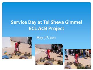 Service Day at Tel Sheva Gimmel ECL ACB Project