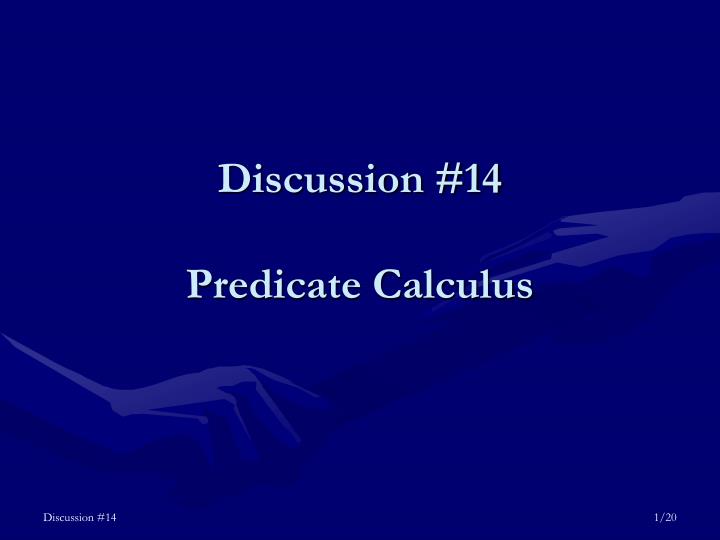 discussion 14 predicate calculus