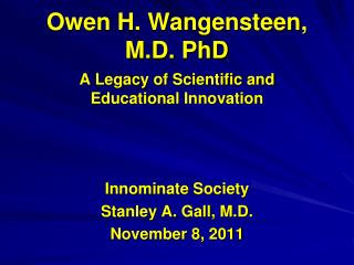 Owen H. Wangensteen , M.D. PhD