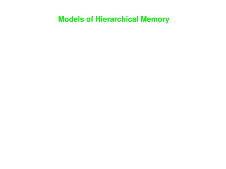 models of hierarchical memory