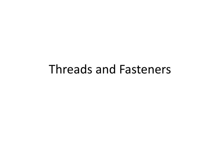 threads and fasteners