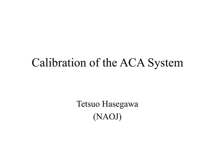 calibration of the aca system