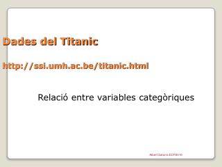 Dades del Titanic ssi.umh.ac.be/titanic.html