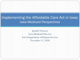 Implementing the Affordable Care Act in Iowa: Iowa Medicaid Perspectives