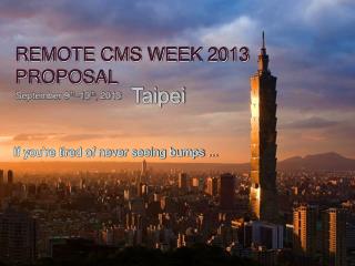 REMOTE CMS WEEK 2013 PROPOSAL