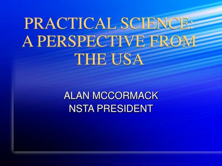 practical science a perspective from the usa