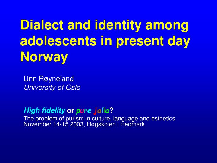 dialect and identity among adolescents in present day norway