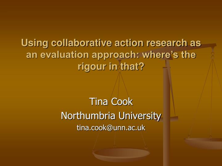 using collaborative action research as an evaluation approach where s the rigour in that