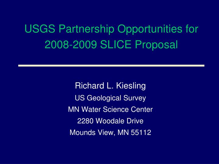 usgs partnership opportunities for 2008 2009 slice proposal