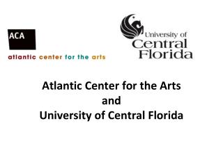Atlantic Center for the Arts and University of Central Florida