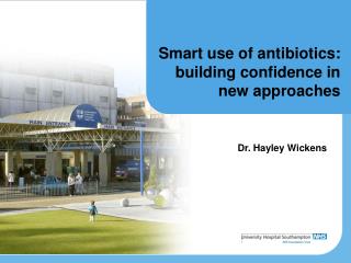 Smart use of antibiotics: building confidence in new approaches