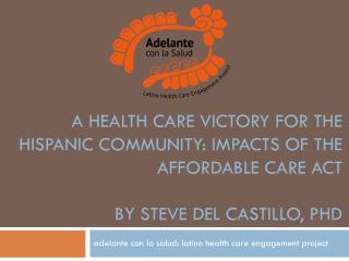 adelante con la salud: latino health care engagement project