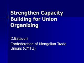 Strengthen Capacity Building for Union Organizing