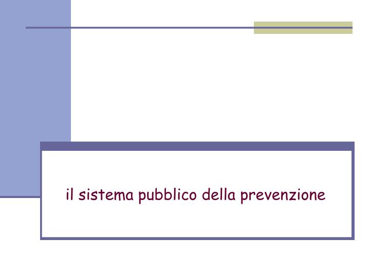 il sistema pubblico della prevenzione