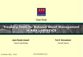 Treasury Tools for Balance Sheet Management at ABX LOGISTICS