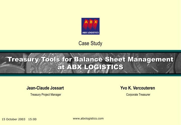treasury tools for balance sheet management at abx logistics