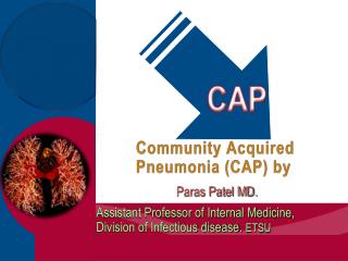 Community Acquired Pneumonia (CAP) by