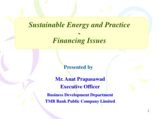 Sustainable Energy and Practice - Financing Issues